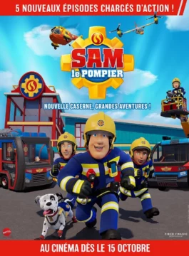 Affiche SAM LE POMPIER - NOUVELLE CASERNE, GRANDES AVENTURES ! 