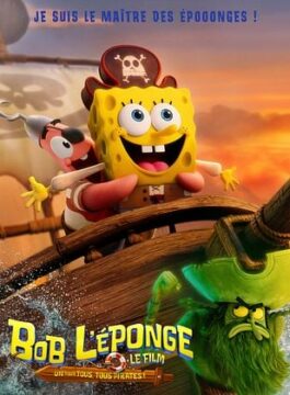 Affiche BOB L'ÉPONGE - LE FILM: UN POUR TOUS, TOUS PIRATES!
