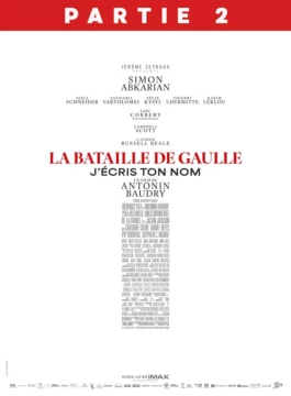Affiche LA BATAILLE DE GAULLE -PARTIE 2: J'ÉCRIS TON NOM